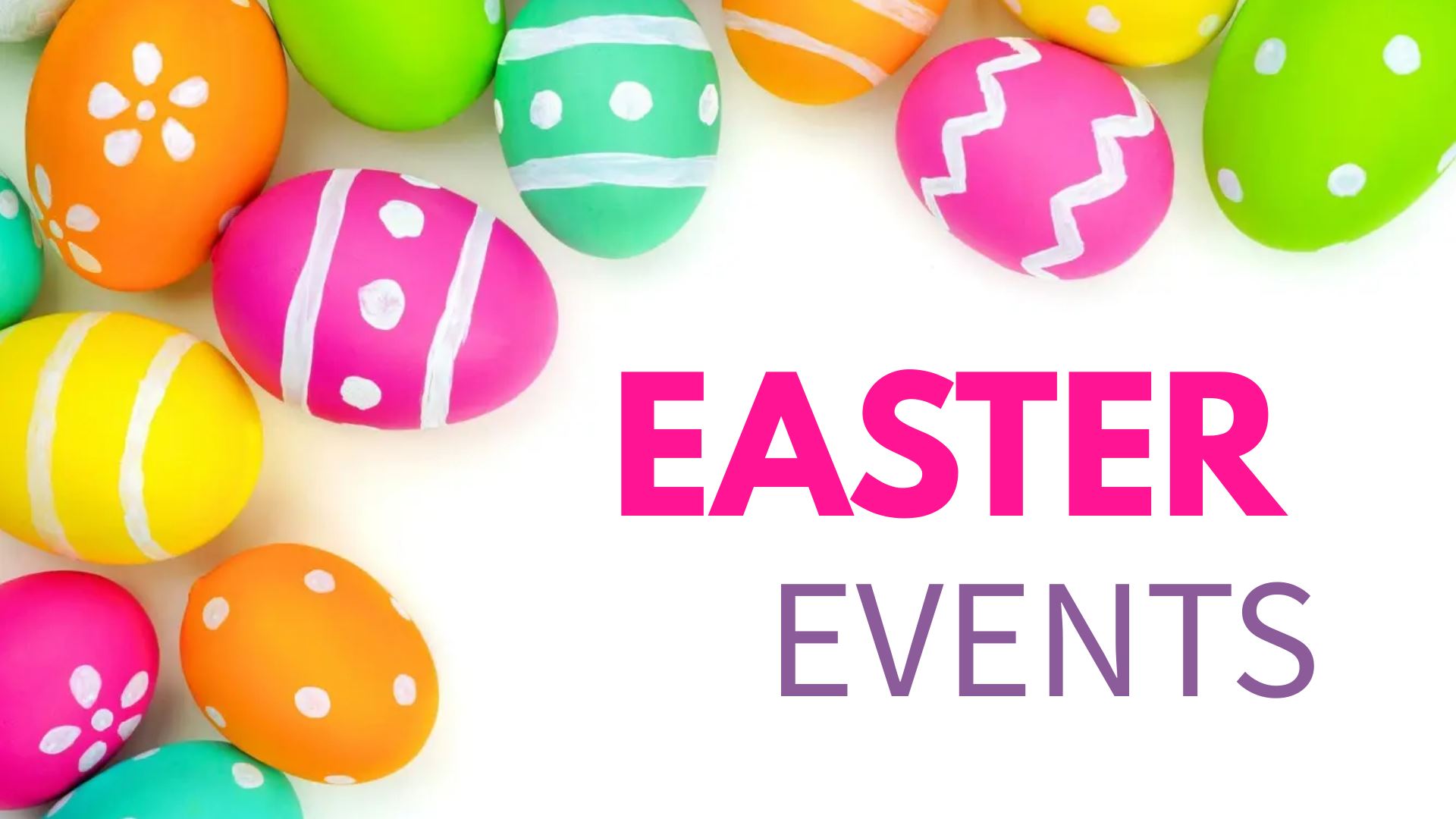 EASTER EVENTS